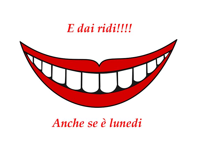 Immagini buon lunedì - E Dai Ridi ! Anche se è lunedi