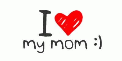 GIF i love my mom